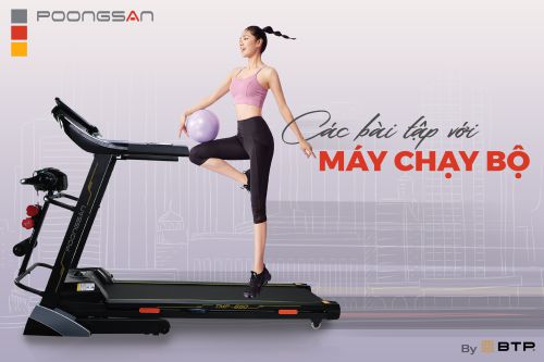 CÁC BÀI TẬP VỚI MÁY CHẠY BỘ GIÚP CẢI THIỆN VÓC DÁNG